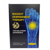 BOOK : Maggot Debridement Therapy The Malaysian Experience - 2nd Edition
